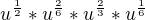 $u^{\frac{1}{2}}*u^{\frac{2}{6}}*u^{\frac{2}{3}}*u^{\frac{1}{6}}$