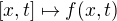 $[x, t] \mapsto f(x,t)$