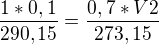 $\frac{1*0,1}{290,15}=\frac{0,7*V2}{273,15}$
