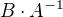 $B \cdot A^{-1}$