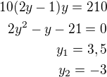 $10(2y-1)y=210\\2y^2-y-21=0\\y_1=3,5\\y_2=-3$
