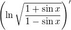 $\left( \ln{\sqrt{\frac{1+\sin x}{1-\sin x}}} \right)'$