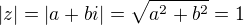 $|z|=|a+bi|=\sqrt{a^{2}+b^{2}}=1$