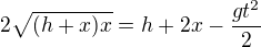 $2\sqrt{(h+x)x}=h+2x-\frac{gt^2}{2}$