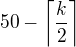 kopírovat do textarea $50-\left\lceil\frac{k}{2}\right\rceil$