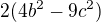 $2(4b^2-9c^2)$