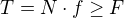 $T=N\cdot f\ge F$