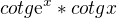 $cotg\mathrm{e}^{x}*cotgx$