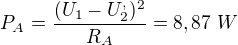$P_A=\frac{(U_1-U_2^,)^2}{R_A}=8,87 \ W$