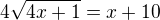 $4\sqrt{4x+1}=x+10$