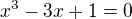 $x^3-3x+1=0$