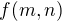 $f(m, n)$