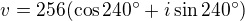 $v=256(\cos240^\circ+i\sin240^\circ)$