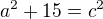 $a^2+15=c^2$