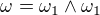 $\omega =\omega _{1}\wedge \omega _{1}$