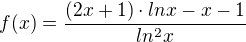 $f(x)=\frac{(2x+1)\cdot ln x - x - 1}{ln^{2}x}$