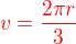 $\color {red}v=\frac {2\pi r}{3} $