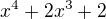 $x^{4}+2x^{3}+2$