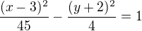 $\frac{(x-3)^{2}}{45}-\frac{(y+2)^{2}}{4}=1$