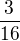 $\frac{3}{16}$