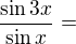 kopírovat do textarea $\frac{\sin 3x}{\sin x} =$