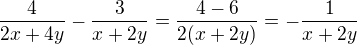 $\frac{4}{2x+4y}-\frac{3}{x+2y}=\frac{4-6}{2(x+2y)}=-\frac{1}{x+2y}$