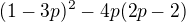 $(1-3p)^2 - 4p(2p-2)$
