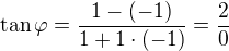 $\tan\varphi=\frac{1-(-1)}{1+1\cdot(-1)}=\frac20$