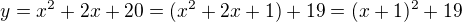 $y=x^2+2x+20=(x^2+2x+1)+19=(x+1)^2+19$