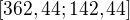 $[362,44; 142,44]$