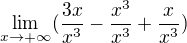 $\lim_{x\rightarrow+\infty}(\frac{3x}{x^3}-\frac{x^3}{x^3}+\frac{x}{x^3})$