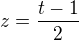 $z=\frac{t-1}{2}$
