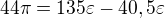$44\pi =135\varepsilon-40,5\varepsilon$