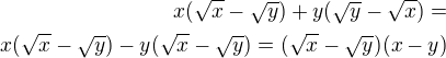 $x(\sqrt x-\sqrt y)+y(\sqrt y-\sqrt x)=\\x(\sqrt x-\sqrt y)-y(\sqrt x-\sqrt y)=(\sqrt x-\sqrt y)(x-y)$