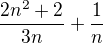 kopírovat do textarea $\frac{2n^2+2}{3n}+\frac{1}{n}$