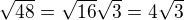 $\sqrt{48}=\sqrt{16}\sqrt{3}=4\sqrt{3}$