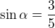 $\sin\alpha=\frac35$