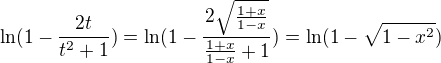 $\ln (1-\frac{2t}{t^{2}+1})=\ln (1-\frac{2\sqrt{\frac{1+x}{1-x}}}{\frac{1+x}{1-x}+1})=\ln (1-\sqrt{1-x^{2}})$