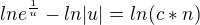 $lne^\frac{1}{u}-ln|u|=ln(c*n)$
