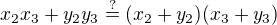 $x_2x_3+y_2y_3\stackrel{?}{=}(x_2+y_2)(x_3+y_3)$