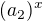 $(a_2)^x$