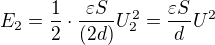 $E_2= \frac{1}{2} \cdot \frac{\varepsilon S}{(2d)}U_2^2= \frac{\varepsilon S}{d}U^2$