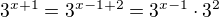 $3^{x+1}=3^{x-1+2}=3^{x-1} \cdot 3^2$