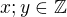 $x;y\in\mathbb Z$