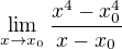 $\lim_{x\to{x_{0}}}\frac{x^{4}-x_{0}^{4}}{x-x_{0}}$
