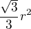 $\frac {\sqrt 3}{3}r^2$