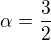 $\alpha=\frac{3}{2}$
