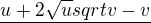 $\underline{u + 2\sqrt{u}sqrt{v} - v}$
