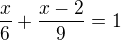 kopírovat do textarea $\frac{x}{6}+\frac{x-2}{9}=1$
