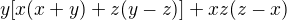 $y[x(x+y)+z(y-z)]+xz(z-x)$